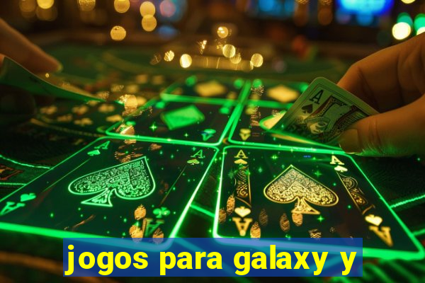 jogos para galaxy y